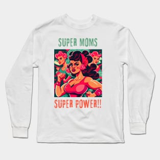 mothers day - super moms super power Long Sleeve T-Shirt